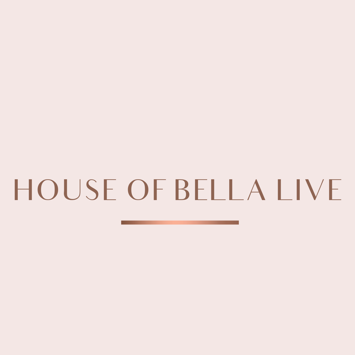 HOUSE OF BELLA LIVE